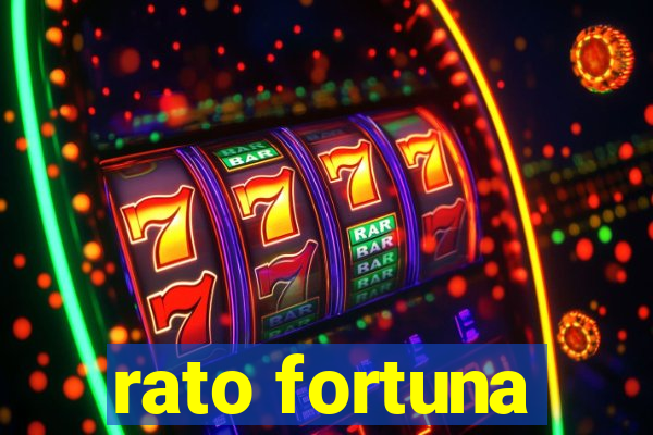 rato fortuna