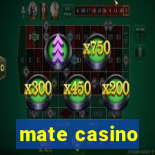 mate casino