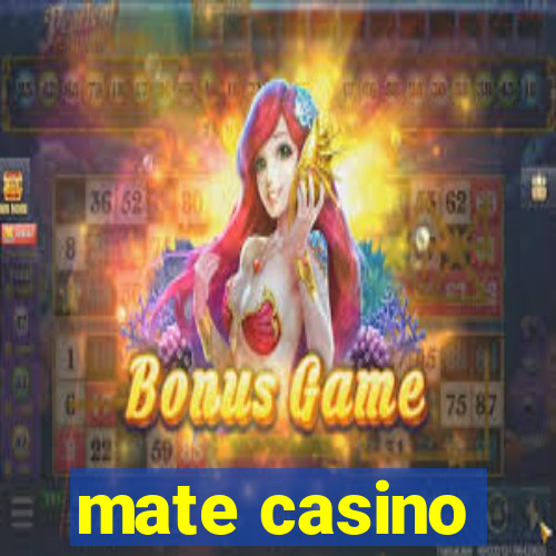 mate casino