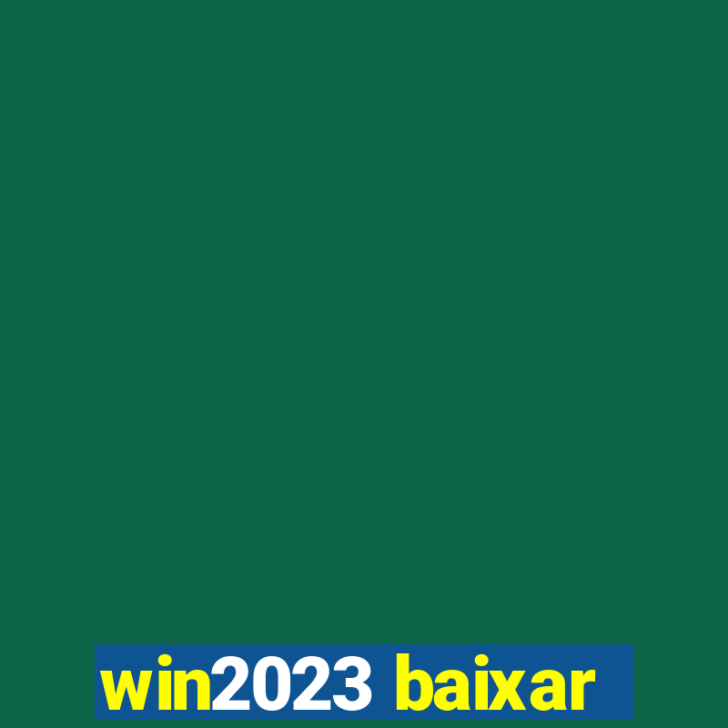 win2023 baixar