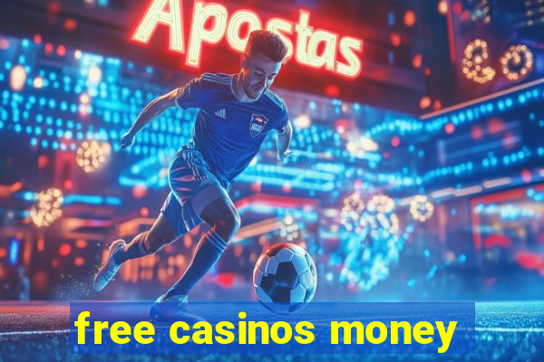 free casinos money