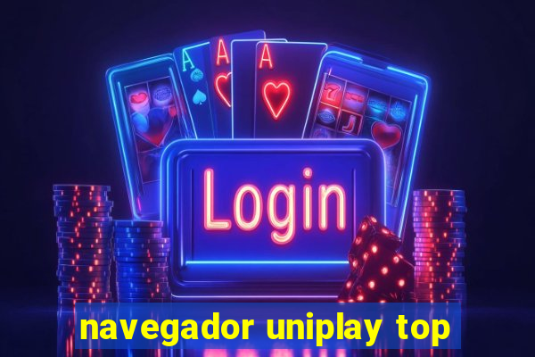 navegador uniplay top