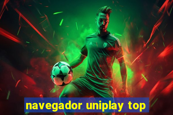 navegador uniplay top