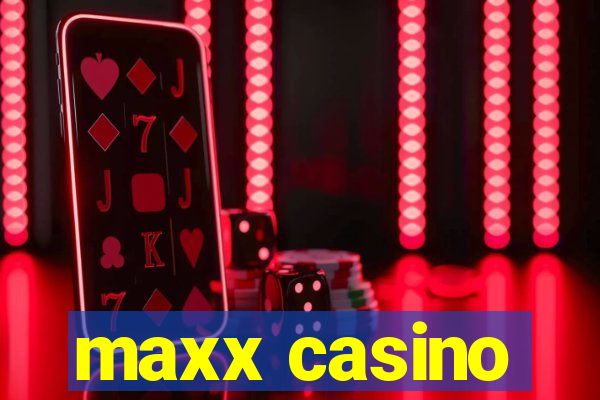 maxx casino