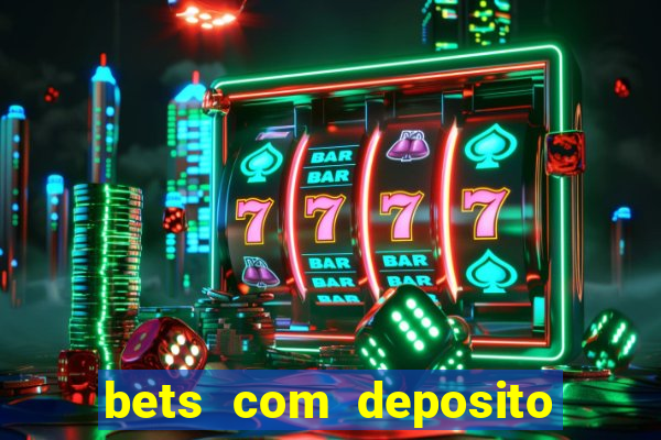 bets com deposito de 1 real