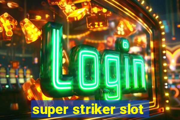 super striker slot