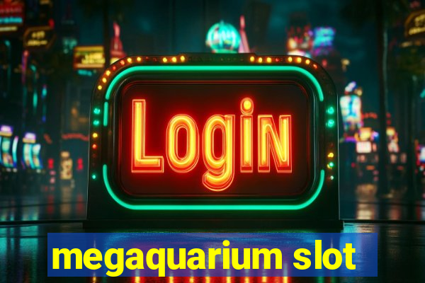 megaquarium slot