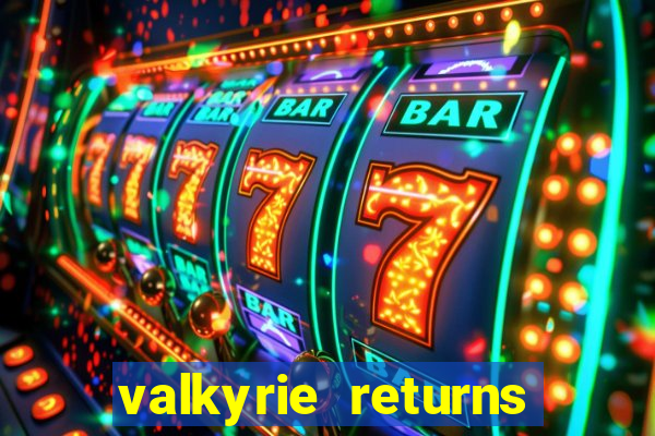 valkyrie returns casino game