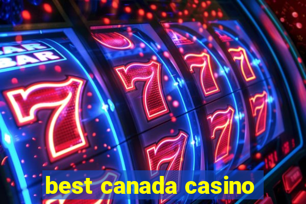 best canada casino