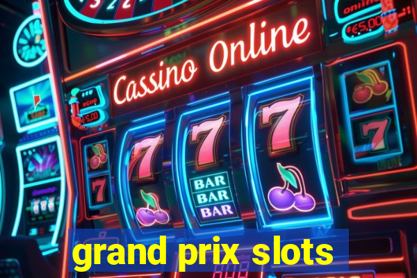 grand prix slots