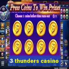 3 thunders casino