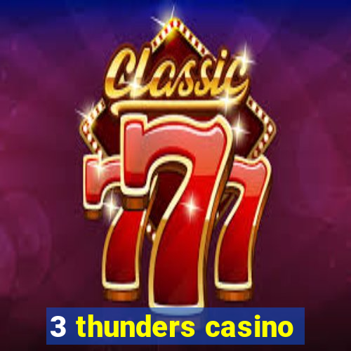 3 thunders casino