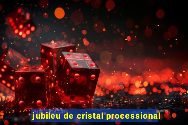 jubileu de cristal processional