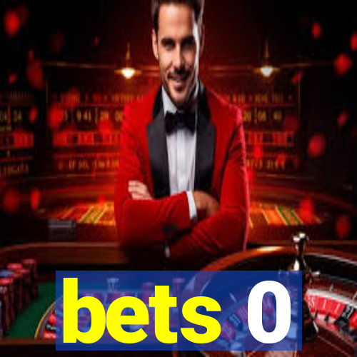 bets 0