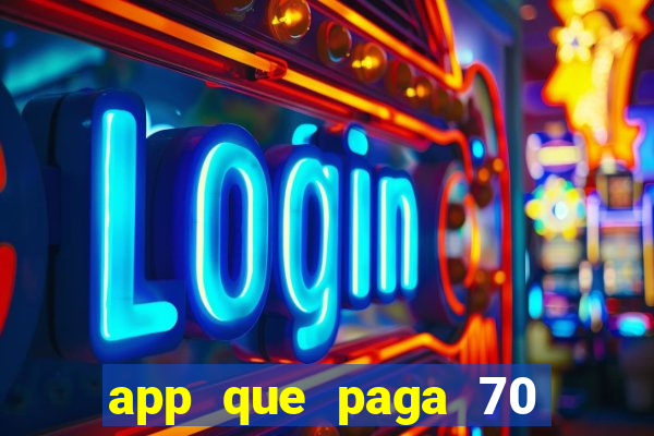 app que paga 70 reais para se cadastrar 2023