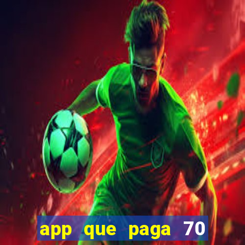 app que paga 70 reais para se cadastrar 2023