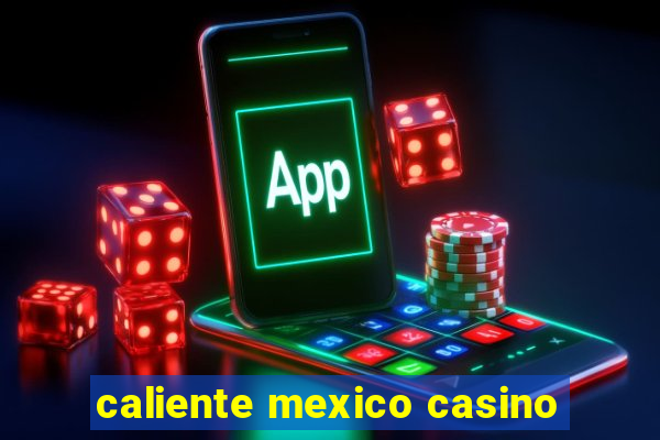 caliente mexico casino