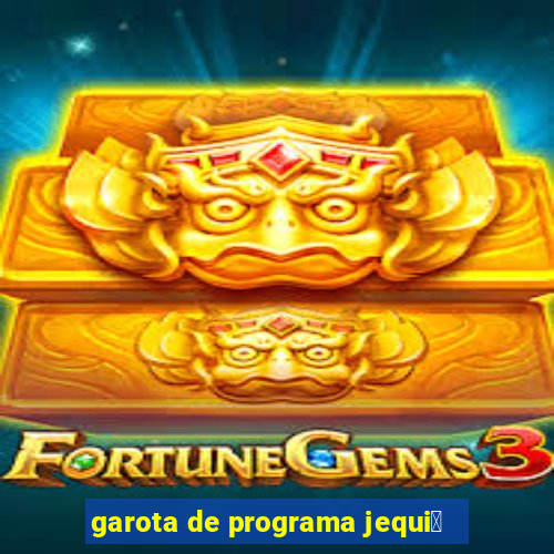 garota de programa jequi茅