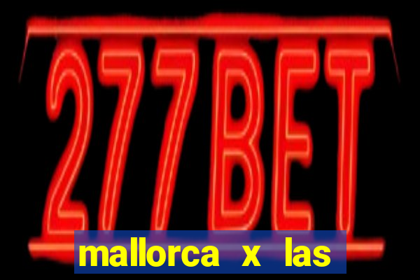 mallorca x las palmas palpite