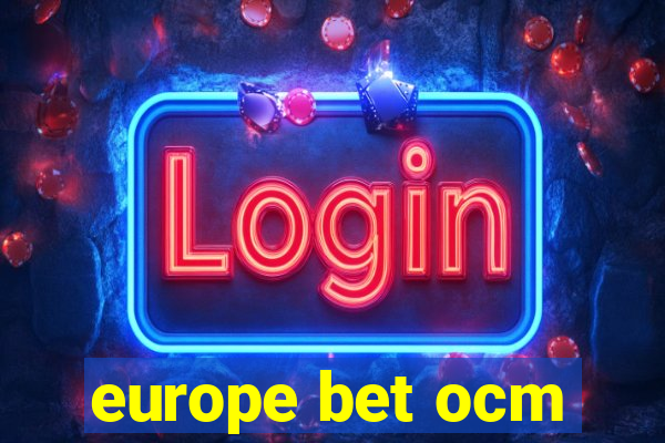 europe bet ocm