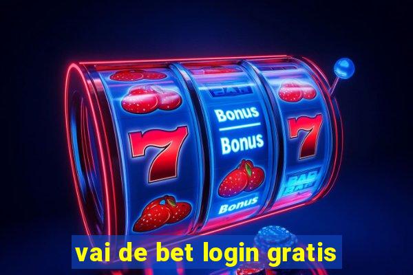 vai de bet login gratis