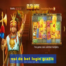 vai de bet login gratis