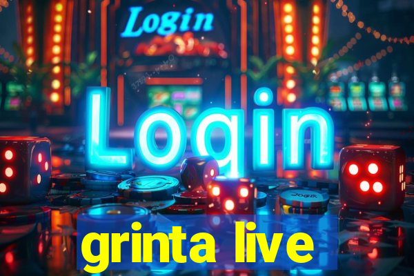 grinta live