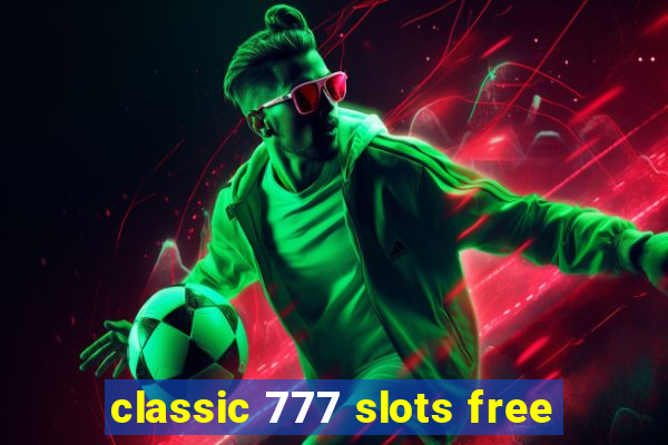 classic 777 slots free