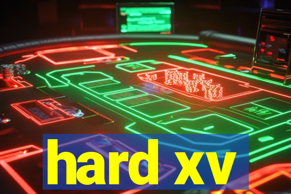 hard xv