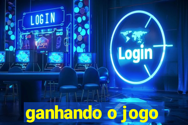 ganhando o jogo