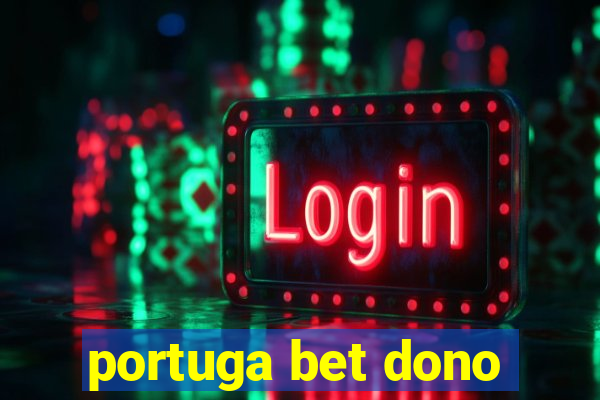 portuga bet dono