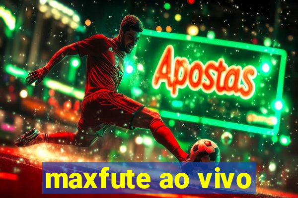 maxfute ao vivo