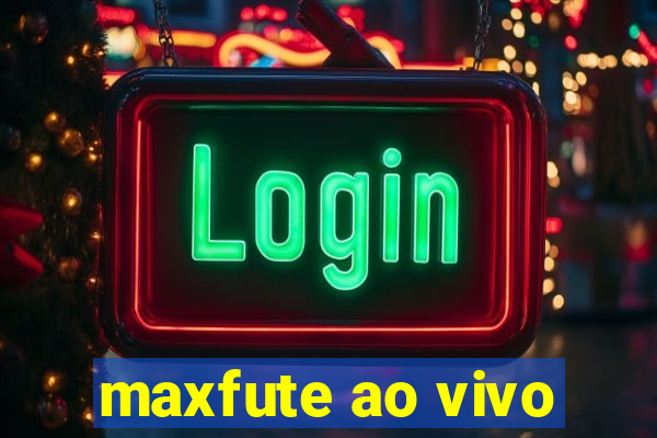 maxfute ao vivo