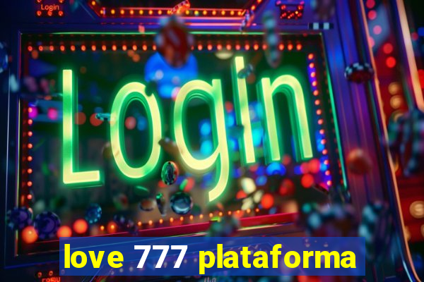 love 777 plataforma