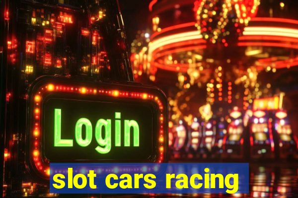 slot cars racing