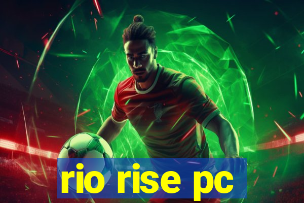 rio rise pc