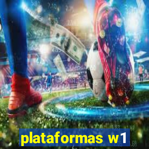 plataformas w1