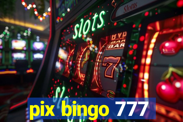 pix bingo 777