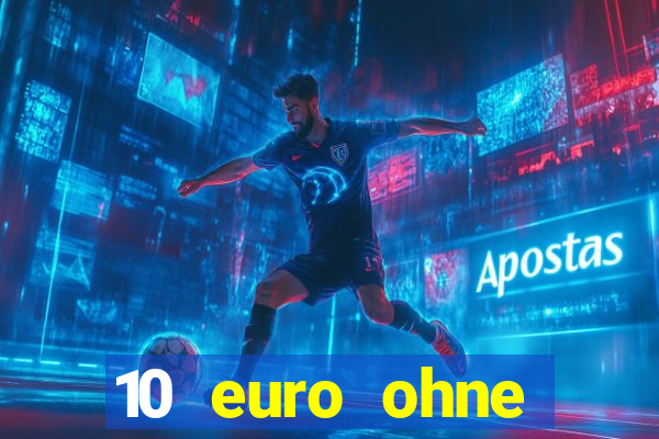 10 euro ohne einzahlung casino 2021