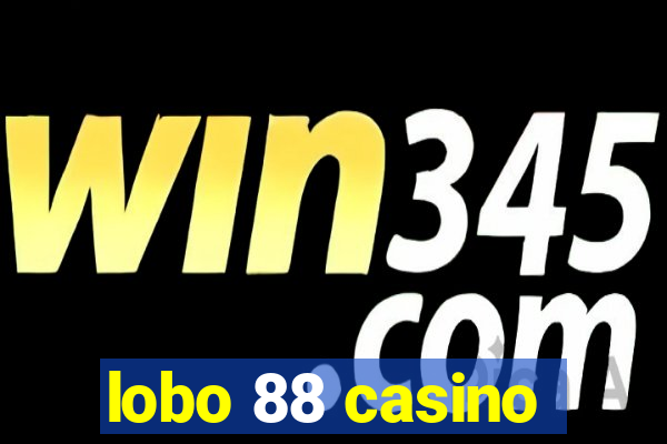 lobo 88 casino