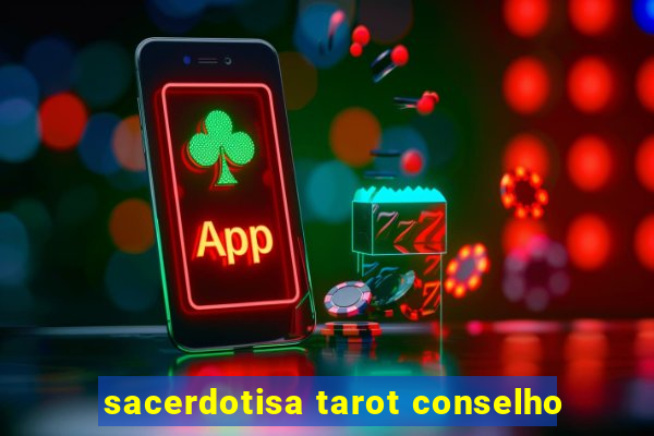 sacerdotisa tarot conselho