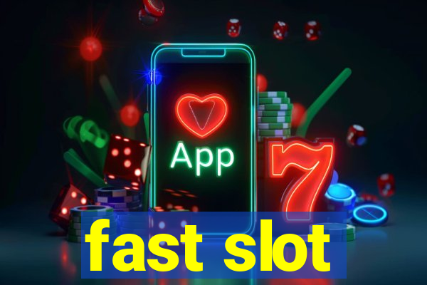 fast slot