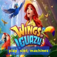 play slot machines for free