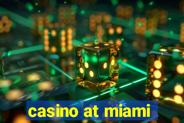 casino at miami