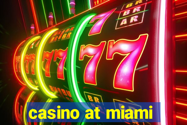 casino at miami