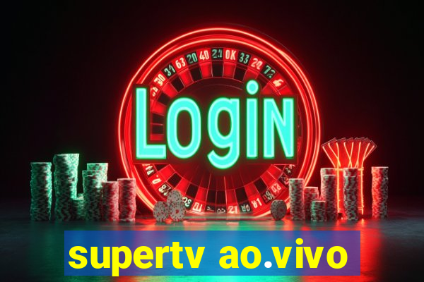 supertv ao.vivo