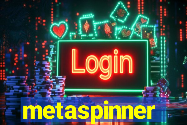 metaspinner