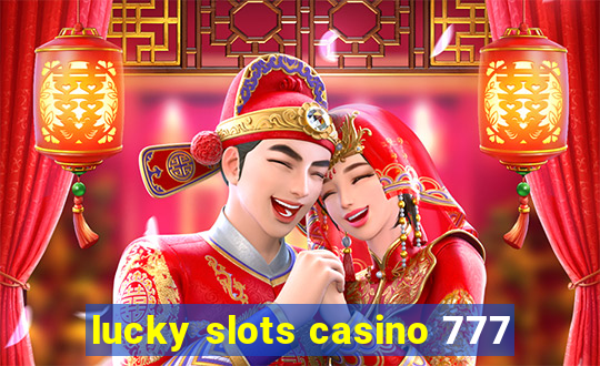 lucky slots casino 777