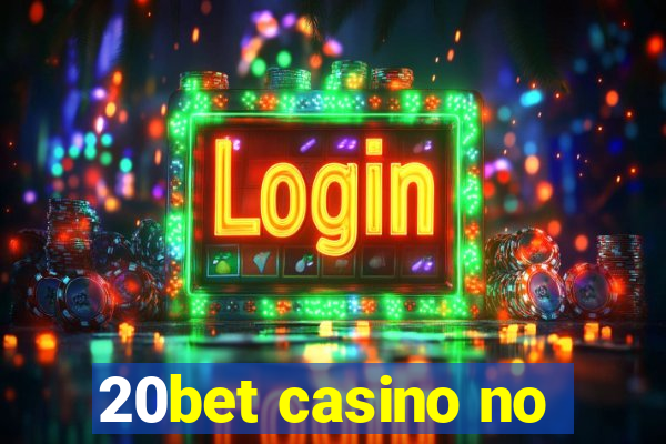 20bet casino no