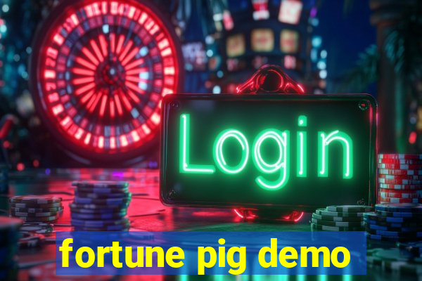 fortune pig demo